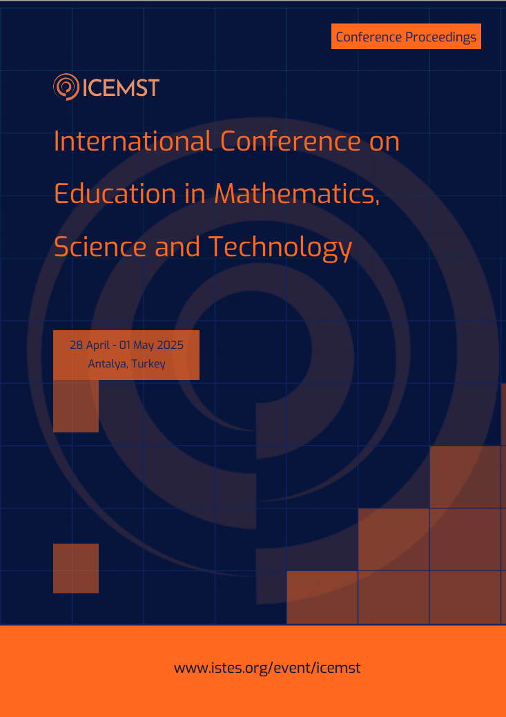 Proceedings of International Conference on Education in Mathematics, Science and Technology (ICEMST) 2025