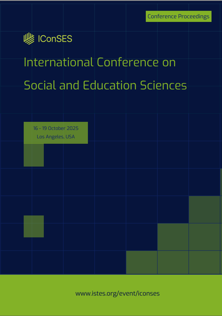 Proceedings of International Conference on Social and Education Sciences (ICONSES) 2025